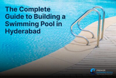 The Complete Guide to Building Swimming Pools in Hyderabad